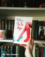 Reseña: Te lo dije de Megan Maxwell