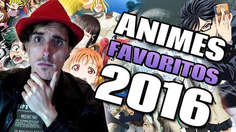 Mis ANIMES FAVORITOS del 2016