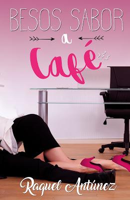 Reseña | Besos sabor a café, Raquel Antúnez