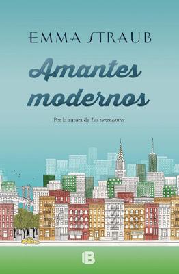 Amantes modernos - Emma Straub Amantes modernos - Emma Straub