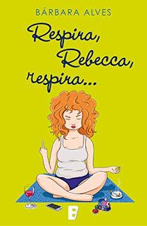 RESPIRA, REBECCA, RESPIRA... - BÁRBARA ALVES RESPIRA, REBECCA, RESPIRA... - BÁRBARA ALVES