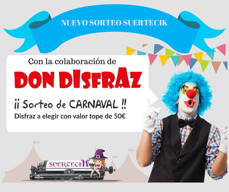 ¡Sorteo SuerteciK & Don Disfraz! ¡Sorteo SuerteciK & Don Disfraz!
