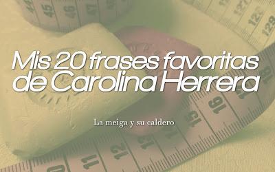 Mis 20 frases favoritas de Carolina Herrera