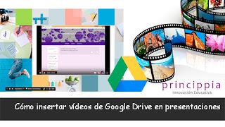 NOVEDADES: Inserción de vídeos de Google Drive en presentaciones