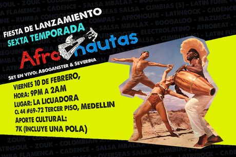 Afronautas /// Fiesta de lanzamiento de la SEXTA temporada (Viernes, 10 de febrero)