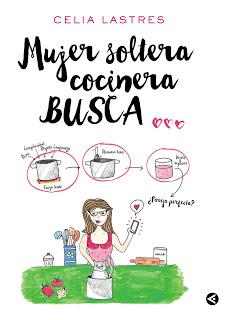 Reseña | Mujer soltera cocinera busca... ~ Celia Lastres Reseña | Mujer soltera cocinera busca... ~ Celia Lastres