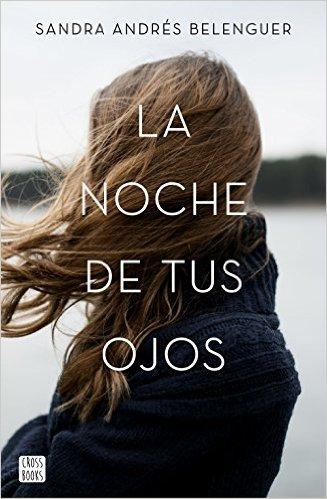 Novedad CrossBooks: La noche de tus ojos, Sandra Andrés Belenguer