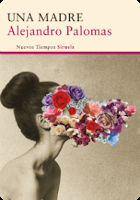 Reseña: Una madre- Alejandro Palomas
