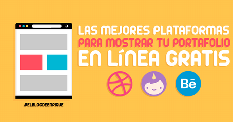 Las mejores plataformas para subir tus trabajos y mostrar tu portafolio 2017 MOSTRAR TU PORTAFOLIO 2017