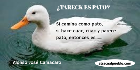 atracoalpueblo.com ¿TARECK ES PATO?