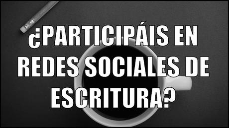 ¿Participáis en redes sociales sobre escritura? | Pregunta de la Semana ¿Participáis en redes sociales sobre escritura? | Pregunta de la Semana