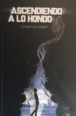 Javier Vayá Albert: Ascendiendo a lo hondo (1): Javier Vayá Albert: Ascendiendo a lo hondo (1):