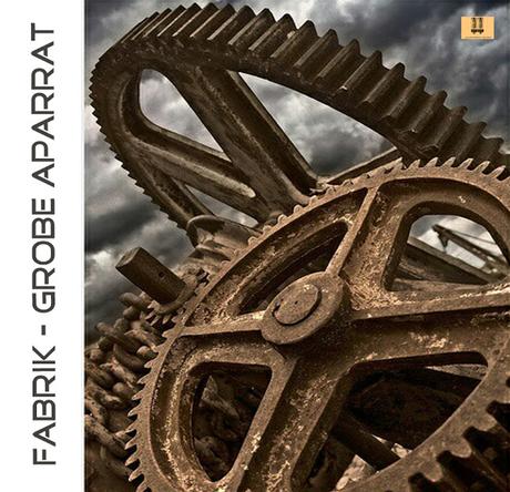 FABRIK - GROBE APARRAT (single ) FABRIK - GROBE APARRAT (single )