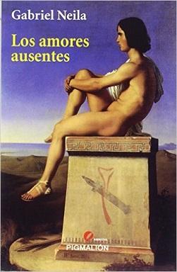 Reseña #247. Los amores ausentes, de Gabriel Neila Reseña #247. Los amores ausentes, de Gabriel Neila