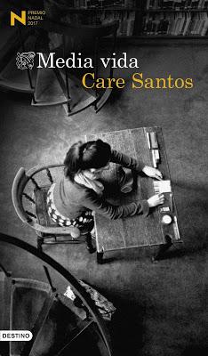 Care Santos: Media Vida ( Premio Nadal 2017)