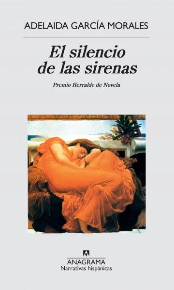 ADELAIDA GARCÍA MORALES, EL SILENCIO DE LAS SIRENAS: EL ABISMO DEL SILENCIO QUE BUSCA EL AMOR