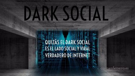 Dark Social el lado oscuro de tus visitas