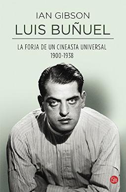 Luis Buñuel, la forja de un cineasta universal Luis Buñuel, la forja de un cineasta universal