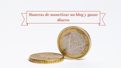 Cuando empezar a monetizar tu blog para no perder seguidores Maneras de monetizar un blog