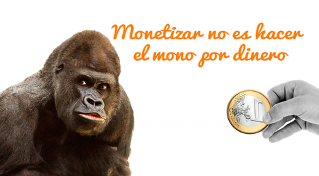 Cuando empezar a monetizar tu blog para no perder seguidores Monetizar no es hacer el gilipollas