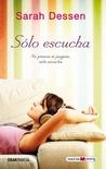 Sólo escucha by Sarah Dessen