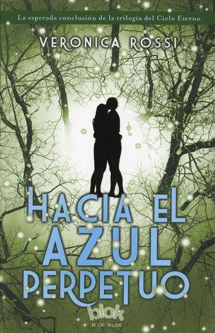 Hacia el azul perpetuo (Bajo el cielo eterno, #3)