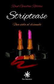 BOOKTOUR -  STRIPTEASE. Una vida al desnudo, de Raúl Gavilán