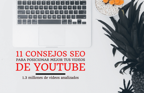 11 consejos SEO para videos en Youtube (1 millón de videos analizados)