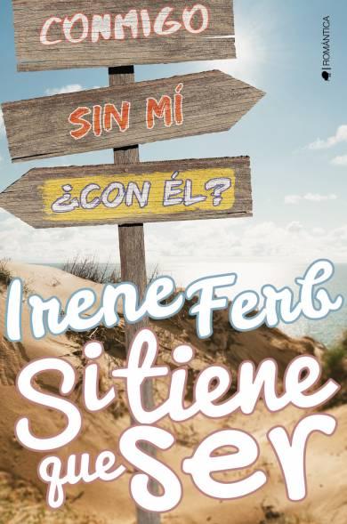 Reseña: Si tiene que ser - Irene Ferb