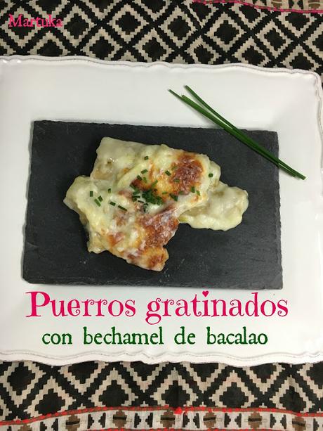 Puerros Gratinados Con Bechamel De Bacalao