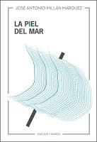 'La piel del mar', novela de José Antonio Millán Márquez