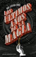 Los últimos años de la magia. Jose Antonio Fideu Martínez