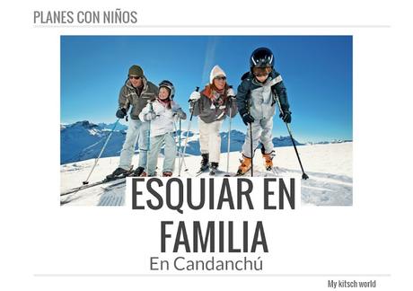 SKIAR EN FAMILIA EN CANDANCHÚ