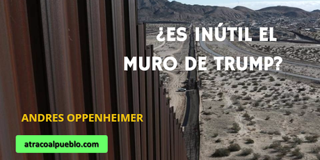 atracoalpueblo.com ¿ES INÚTIL EL MURO DE TRUMP?