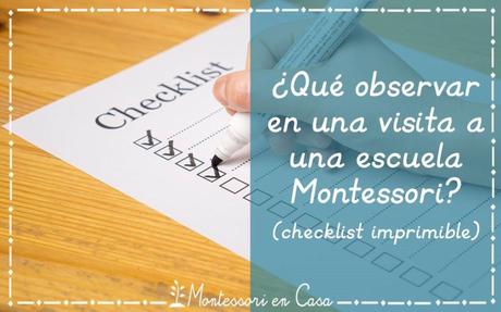 ¿Qué observar en una visita a una escuela Montessori? (checklist imprimible) – What to check when visiting a Montessori school? ¿Qué observar en una visita a una escuela Montessori? (checklist imprimible) – What to check when visiting a Montessori school?
