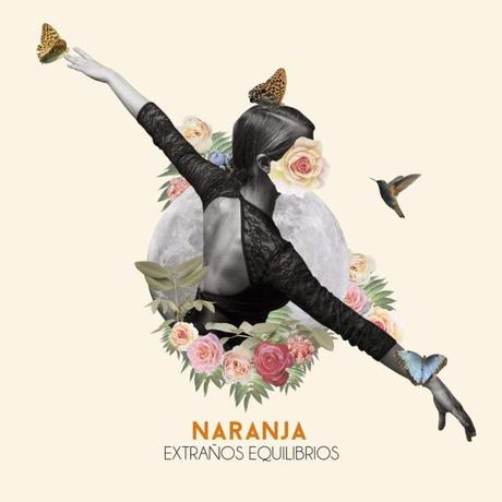 Naranja lanza su primer disco ‘Extraños equilibrios’ Primer disco de Naranja