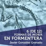 Javier González Granado: 6 (de 12) formas de morir en Formentera