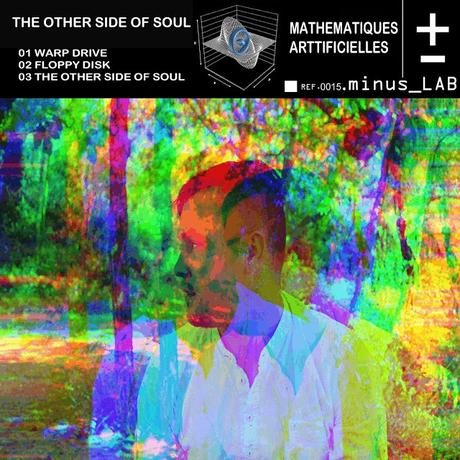MATHEMATIQUES ARTIFICIELLES - THE OTHER SIDE OF SOUL EP MATHEMATIQUES ARTIFICIELLES - THE OTHER SIDE OF SOUL EP