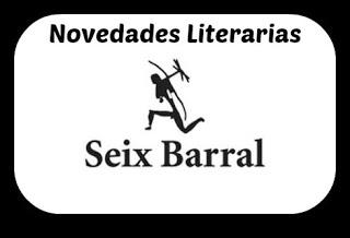 Novedades literarias  Seix Barral Marzo 2017
