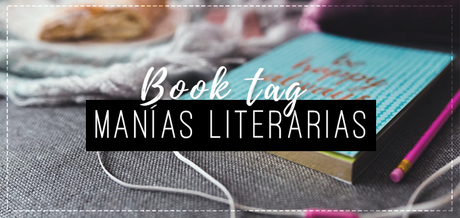 Book tag: Manías literarias