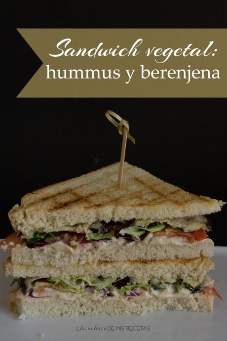 Un sandwich diferente- hummus y berenjenas