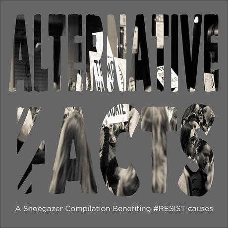 Alternative Facts: A Shoegaze Resistance Compilation