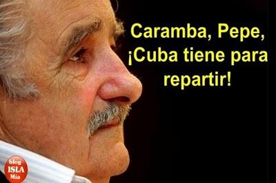 Caramba, Pepe Mujica, Cuba tiene para repartir