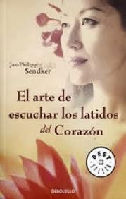 Jan Philipp Sendker - El arte de escuchar los latidos del corazón Jan Philipp Sendker - El arte de escuchar los latidos del corazón