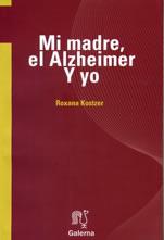 Mi Madre, el Alzheimer y Yo