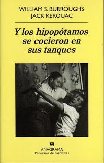 Y los hipopótamos se cocieron en sus tanques, de William S. Burroughs y Jack Kerouac Y los hipopótamos se cocieron en sus tanques, de William S. Burroughs y Jack Kerouac