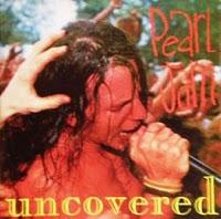 Pearl Jam - Uncovered