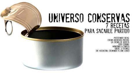 UNIVERSO CONSERVA: 7 recetas para sacarle partido