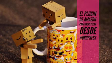 Que es el marketing de afiliación y como sacarle el jugo a tu blog con el El plugin de Amazon para monetizar desde wordpress