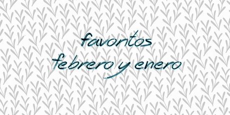 Favoritos de enero y febrero 2017 Favoritos de enero y febrero 2017